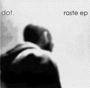 Dot. - Raste EP