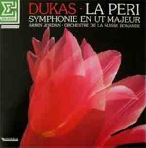 Dukas - Orchestre De La Suisse Romande, Armin Jordan - La Péri - Symphonie En Ut Majeur