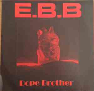 E.B.B - Dope Brother