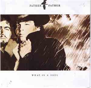 Father Father - What Is A Soul