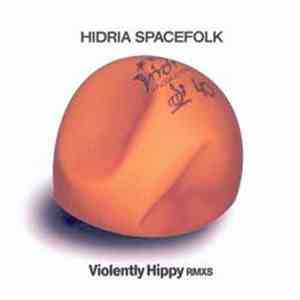 Hidria Spacefolk - Violently Hippy Remixes