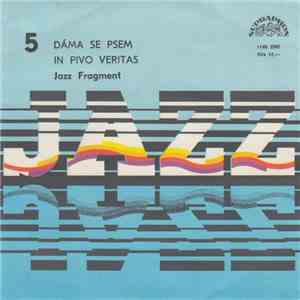 Jazz Fragment - Dáma Se Psem / In Pivo Veritas