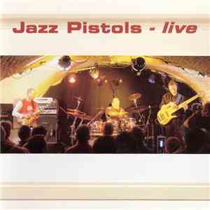 Jazz Pistols - Live