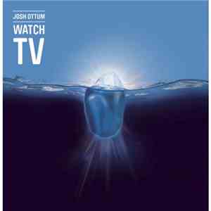Josh Ottum - Watch TV