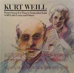 Kurt Weill - From Green-Up Time To September Song With Lotte Lenya And Othe ...
