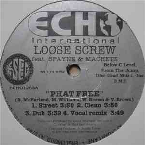 Loose Screw Feat. Spayne & Machete - Phat Free / P. Comp