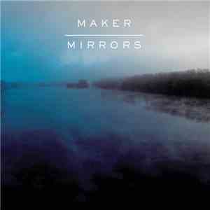 Maker  - Mirrors