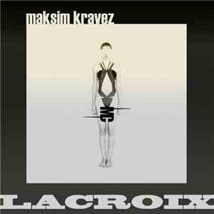 Maksim Kravez - Lacroix
