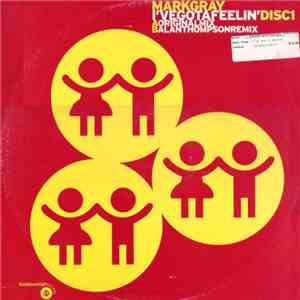 Mark Gray - I've Got A Feelin' (Disc 1)