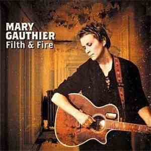 Mary Gauthier - Filth & Fire
