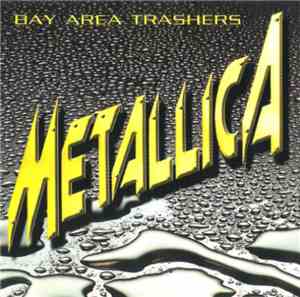 Metallica - Bay Area Trashers
