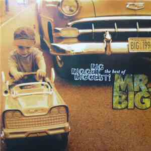 Mr. Big - Big, Bigger, Biggest: The Best Of Mr. Big