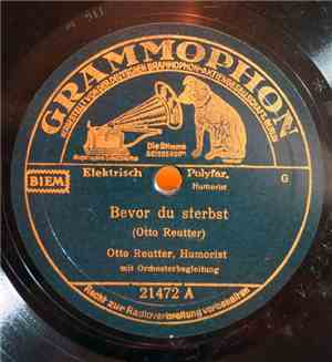 Otto Reutter - Bevor Du Sterbst / Und Dadurch Gleicht Sich Alles Wieder Aus