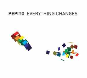 Pepito - Everything Changes