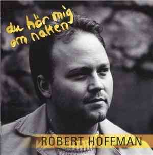 Robert Hoffman  - Du Hör Mig Om Natten
