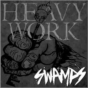 Swamps - Heavy Work