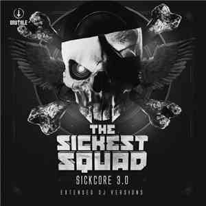 The Sickest Squad - Sickcore 3.0 (Extended DJ Versions)