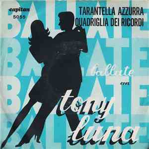Tony Luna  - Tarantella Azzurra / Quadriglia Dei Ricordi