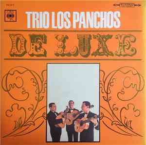 Trio Los Panchos = トリオ・ロス・パンチョス - Trio Los Panchos De Luxe = トリオ・ロス・パンチョス・デ ...