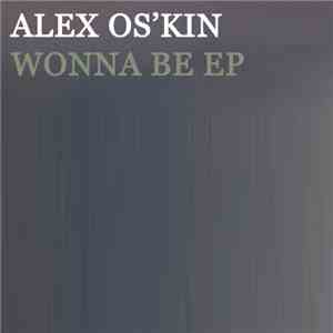 Alex Os'kin - Wonna Be EP