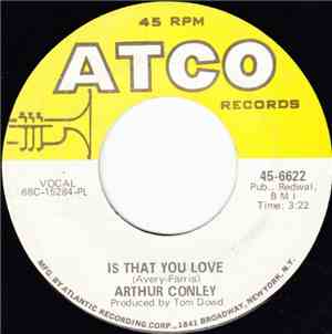 Arthur Conley - Is That You Love / Aunt Dora's Love Soul Shack
