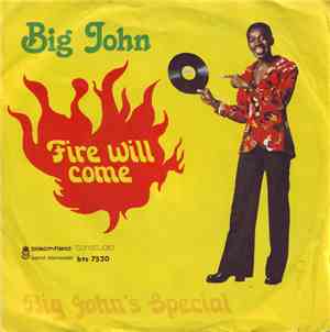 Big John  - Fire Will Come / Big John's Special