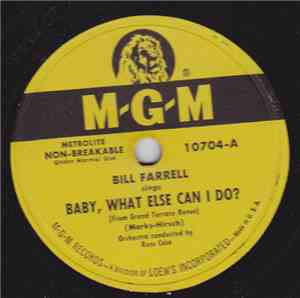 Bill Farrell - Baby, What Else Can I Do? / Don't Say Manana Tonight