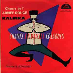 Chœurs De L'Armée Rouge - Kalinka - Chants Et Danses Cosaques