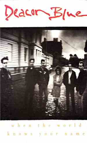 Deacon Blue - When The World Knows Your Name