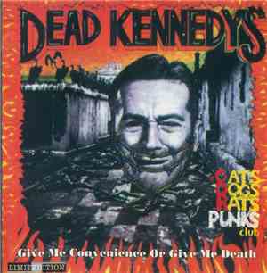 Dead Kennedys - Give Me Convenience Or Give Me Death