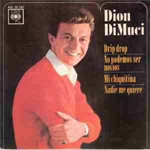 Dion DiMucci - Drip Drop / Can't We Be Sweethearts / This Little Girl Of Mi ...