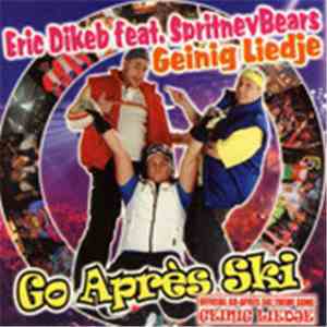 Eric Dikeb feat. Spritney Bears - Geinig Liedje (Official Go Après Ski Them ...
