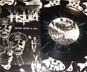 Fistula - Never Trust A Cop