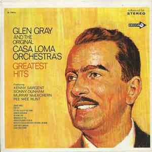 Glen Gray And The Original Casa Loma Orchestra - Glen Gray And The Original ...