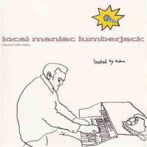 Hosted By Robin Featuring Freddie Wadling - Local Maniac Lumberjack