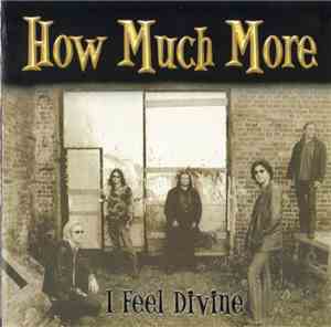How Much More - I Feel Divine