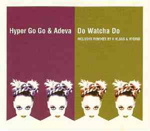Hyper Go Go & Adeva - Do Watcha Do