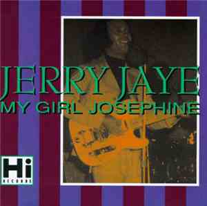 Jerry Jaye - My Girl Josephine