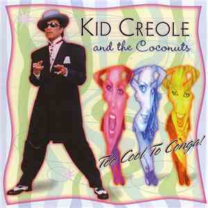 Kid Creole And The Coconuts - Too Cool To Conga