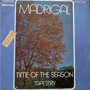 Madrigal - Time Of The Season / Tapestry