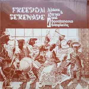 Malone & Barnes And Spontaneous Simplicity - Freedom Serenade