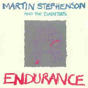 Martin Stephenson And The Daintees - Endurance