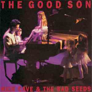 Nick Cave & The Bad Seeds - The Good Son