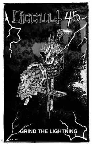 Occult 45 - Grind The Lightning
