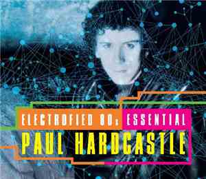 Paul Hardcastle - Electrofied 80s Essential