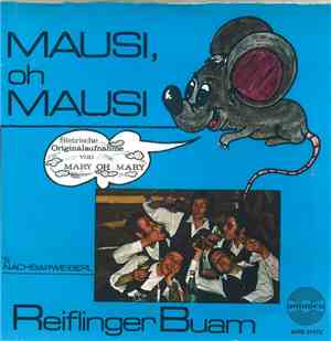 Reiflinger Buam - Mausi, Oh Mausi