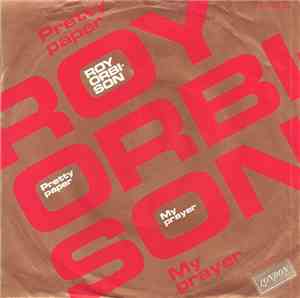 Roy Orbison - Pretty Paper /  My Prayer