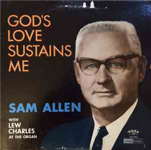 Sam Allen  with Lew Charles - God's Love Sustains Me