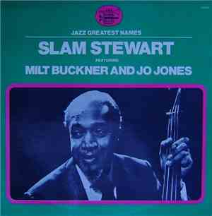 Slam Stewart - Slam Stewart Featuring Milt Buckner And Jo Jones