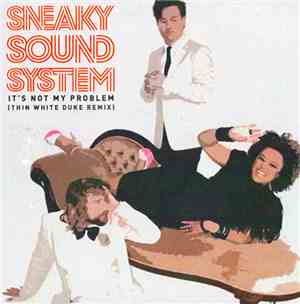 Sneaky Sound System - It's Not My Problem